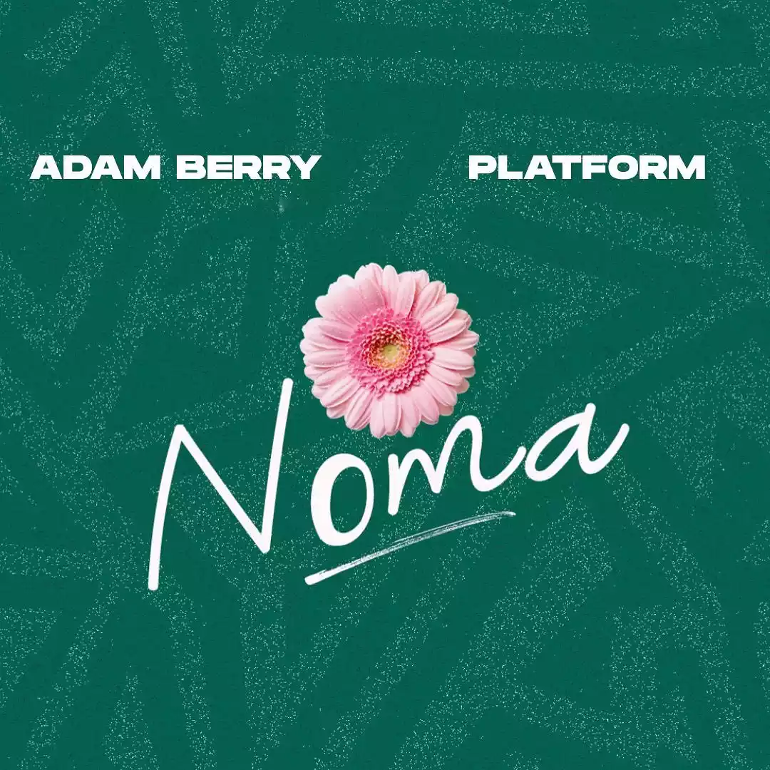 Adam Berry ft Platform - Noma Mp3 Download